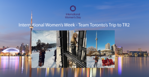 Read more about the article International Women’s Week: Team Toronto’s Trip to TR2