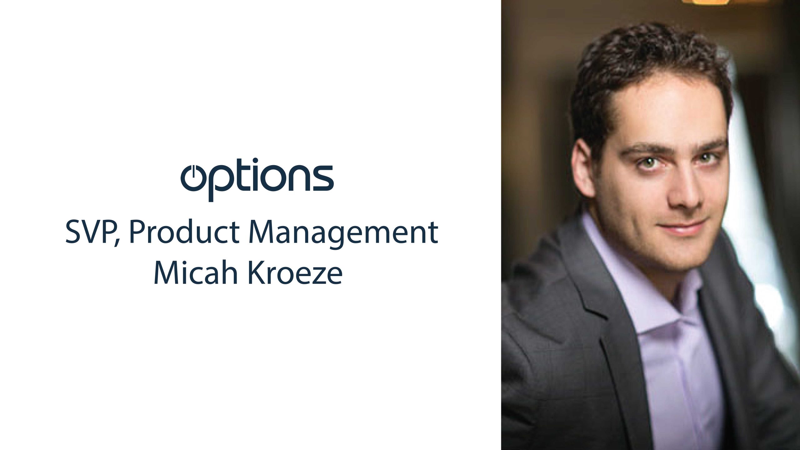 You are currently viewing <strong>Options Promotes Former NYSE Technologies and Vela Trading Systems Executive Micah Kroeze to SVP, Product Management</strong>