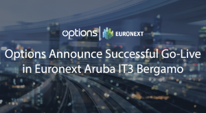 Read more about the article Options Announce Successful Go-Live in Euronext Aruba IT3 Bergamo