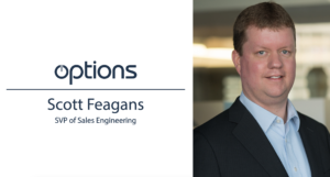 Read more about the article Options Appoints Former TNS and ICE Executive, Scott Feagans as SVP of Sales Engineering