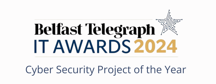 Belfast Telegraph IT Awards 2024 – Cyber Security Project of the Year