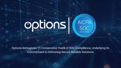 Options Announces 15 Consecutive Years of SOC Compliance, Underlying Its Commitment to Delivering Secure Reliable Solutions