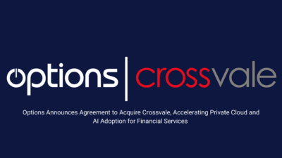 Options Technology Announces Agreement to Acquire Crossvale, Accelerating Private Cloud and AI Adoption for Financial Services 