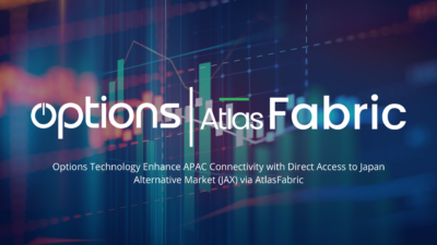 Options Technology Enhances APAC Connectivity with Direct Access to Japan Alternative Market (JAX) via AtlasFabric 