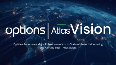 Options Announces Major Enhancements to its State-of-the-Art Monitoring and Alerting Tool – AtlasVision